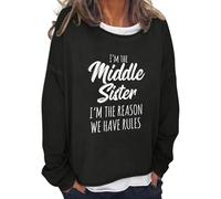 Warehouse Deals Clearance Returns Oversized Sweatshirt Women Plus Size I'm The Middle Sister I'm The Reason We Have Women's Fun Print Casual Loose Round Boxing Day Sales Deals (Black, M)
