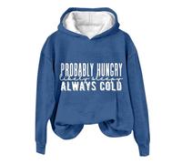 Warehouse Deals Clearance Returns Sweatshirts for Women UK Plus Size Probably Hungry Likely Sleepy Always Cold Print Hooded Sweatshirt Funny Quote Black of Friday Deals 2024 (Blue, XL)