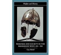 Warfare and Society in the Barbarian West 450–900 – Warfare and History