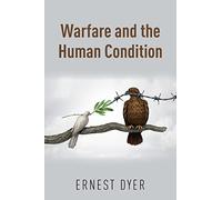 Warfare and the Human Condition