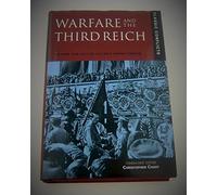 Warfare and the Third Reich: The Rise and Fall of Hitler's Armed Forces (Classic Conflicts)