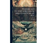 Warfare and Victory, a Record of Bible-Class Work, by M.I.F