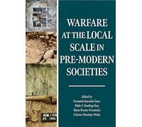 Warfare at the Local Scale in Pre-modern Societies