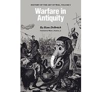 Warfare in Antiquity: History of the Art of War, Volume I