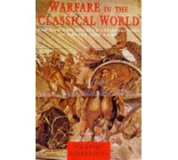 WARFARE IN THE CLASSICAL WORLD(PB) (Classic Conflicts (London, England).)