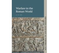 Warfare in the Roman World (Key Themes in Ancient History)