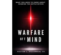 WARFARE OF THE MIND: BREAKING STRONGHOLDS AND WINNING THE INTERNAL BATTLE THROUGH FAITH AND DISCIPLINE