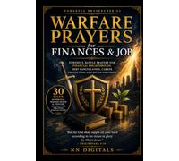 Warfare Prayers for Finances & Job: Powerful Battle Prayers for Financial Breakthrough, Debt Cancellation, Career Protection, and Divine Provision