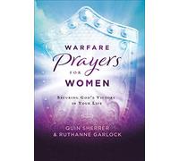 Warfare Prayers for Women: Securing God's Victory in Your Life