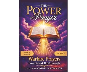 WARFARE PRAYERS - PROTECTION & BREAKTHROUGH - KJV - Grace and Guidance for Your Every Need: A Battle-Ready Guide for Victory, Protection, and ... 2 (THE “POWER IN PRAYER” 6-BOOK SERIES)