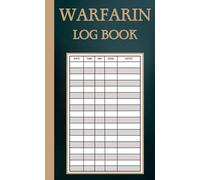 Warfarin Log Book: Track INR Levels, Doses, and Notes for Safe Anticoagulant Management | Monitor your Blood Thinner with Ease