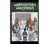 Warfighters Anonymous: A Dao to Recovery