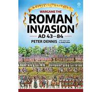 Wargame: The Roman Invasion Ad 43: The Roman Invasion Ad 43 (Battle for Britain)