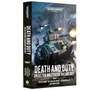 Warhammer 40,000 - Death and Duty: An Astra Militarum Anthology (PB)
