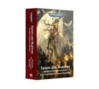 Warhammer 40,000 - Saints and Martyrs: An Adepta Sororitas Omnibus (PB)