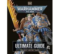 Warhammer 40,000 The Ultimate Guide