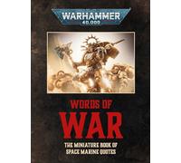 Warhammer 40,000: Words of War: The Miniature Book of Space Marines Quotes