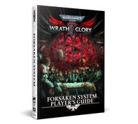 Warhammer 40,000 Wrath & Glory RPG: Forsaken System Players Guide
