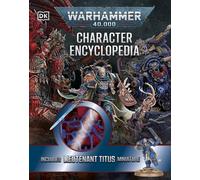 WARHAMMER 40000 CHARACTER ENCYCLOPEDIA By DK (Hardback) (9780241761526)