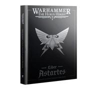Warhammer: The Horus Heresy - Liber Astartes Loyalist Legions Astartes Army Book