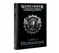 Warhammer: The Horus Heresy - Liber Mechanicum: Forces of the Omnissiah Army Book