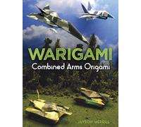 Warigami: Combined Arms Origami (Dover Crafts: Origami & Papercrafts)