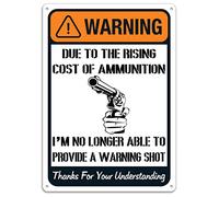 Waring Metal Tin Signs Due to The Rising Cost of Ammunition I'm No Longer Able to Provide A Warning Shot Funny Vintage Tin Sign 12 x 8 Inch Wall Art Decor Iron Poster for Home Farmhouse Garage