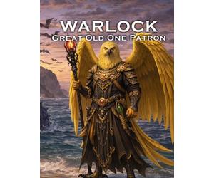 Warlock Great Old One Patron: A Character Builder for D&D 5E 2024: Class and Sub-Class Features, Action Economy, Eldritch Invocations with Spell List & More