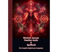 WARLOCK JOURNAL, FAMILIAR GUIDE & SPELLBOOK: DnD 5e Character Sheets, DnD Player Notebook Warlock, Find Familiar Guide (Spirit Animal Buddy), Spell Book ... for Role-Playing Fantasy Games Campaign
