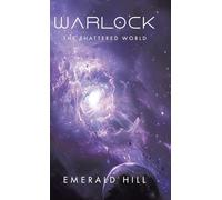 Warlock: The Shattered World: 1 (The Warlock Saga)