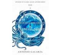 Warlocks & Sorceresses: A Celestial Misfit (Division of Global Magic Affairs)