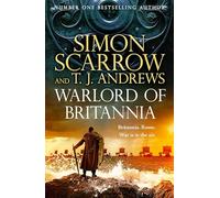 Warlord of Britannia: Rome's military commanders are watching every move as the tribes beyond the Empire battle for power (Warrior)