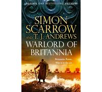 Warlord of Britannia : Rome's military commanders are watching every move as the tribes beyond the Empire battle for power