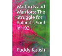 Warlords and Warriors: The Struggle for Poland's Soul in 1921