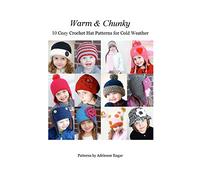 Warm and Chunky: 10 Cozy Crochet Hat Patterns for Cold Weather