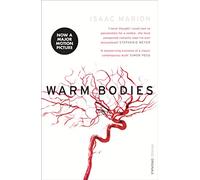 Warm Bodies (The Warm Bodies Series): Isaac Marion