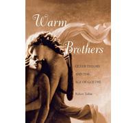 Warm Brothers: Queer Theory and the Age of Goethe (New Cultural Studies)