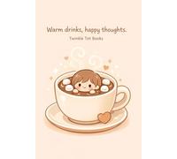 Warm Drinks, Happy Thoughts