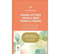 Warm Letters from a Best Female Friend: A Friend’s Warmth to Support and Cheer (The Serenity Letter Technique)