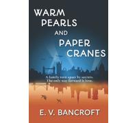 Warm Pearls and Paper Cranes: The Only Way Forward is Love (A Women in War Historical Romance)