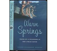 Warm Springs: Traces of a Childhood at FDR's Polio Haven