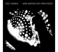 Chenaux; Eric - Warm Weatherwith Ryan Driver [VINYL]