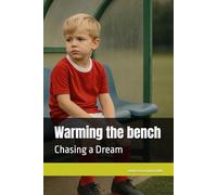 Warming the bench: Chasing a Dream