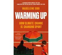 Warming Up : How Climate Change is Changing Sport - A GUARDIAN SPORTS BOOK OF THE YEAR
