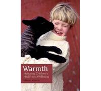 Warmth : Nurturing Children's Health and Wellbeing