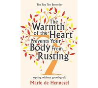 The Warmth of the Heart Prevents Your Body from Rusting