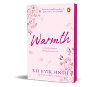 Warmth: Words for Anyone Trying to Move On