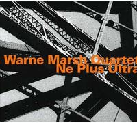 Warne Marsh Quartet; Warne Marsh; Gary Foster; Dave Parlato; Parlato Dave;Tirabasso John - Ne Plus Ultra