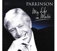 Sir Michael Parkinson - Sir Michael Parkinson - My Life In Music [2CD]