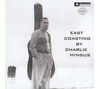Charles Mingus - East Coasting [VINYL]